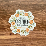 You Are Greater Than You Know Sticker