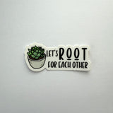 Let's Root for Each Other Sticker