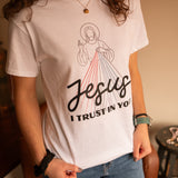 Jesus, I Trust in You T-Shirt