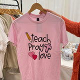 Teach Pray Love T-Shirt