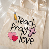 Teach Pray Love Tote Bag