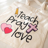 Teach Pray Love Tote Bag