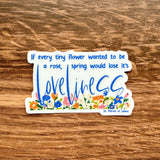 Spring Would Lose Its Loveliness Sticker